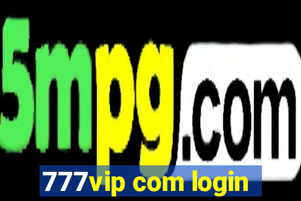 777vip com login